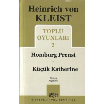 HAMBURG PRENSI KÜÇÜK KATHERINE TOPLU OYUNLARI 2 - HEINRICH VON KLEIST