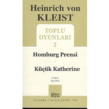 HAMBURG PRENSI KÜÇÜK KATHERINE TOPLU OYUNLARI 2 - HEINRICH VON KLEIST
