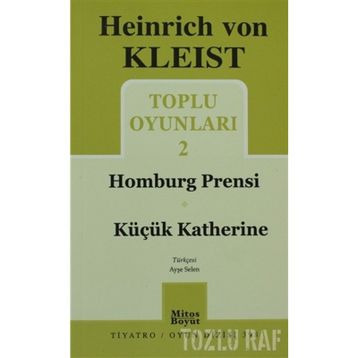 HAMBURG PRENSI KÜÇÜK KATHERINE TOPLU OYUNLARI 2 - HEINRICH VON KLEIST