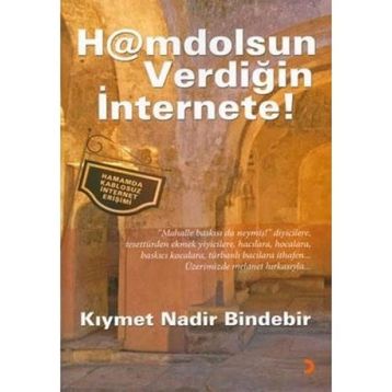 HAMDOLSUN VERDİĞİN İNTERNETE! - KIYMET N. BINDEBIR