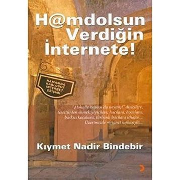 HAMDOLSUN VERDİĞİN İNTERNETE! - KIYMET N. BINDEBIR