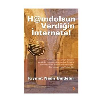 HAMDOLSUN VERDİĞİN İNTERNETE! - KIYMET N. BINDEBIR