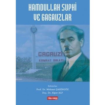 Hamdullah Suphi ve Gagauzlar - alper alp