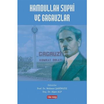 Hamdullah Suphi ve Gagauzlar - alper alp