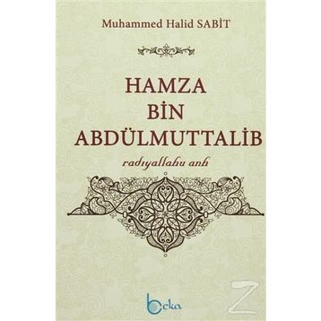 Hamza Bin Abdülmuttalib - Muhammed Halid Sabit