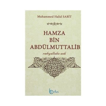 Hamza Bin Abdülmuttalib - Muhammed Halid Sabit