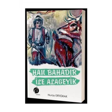 Han Bahadır İle Alageyik - Nuray Ertığrak