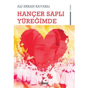 HANÇER SAPLI YÜREĞİMDE - ALI ERKAN KAVAKLI