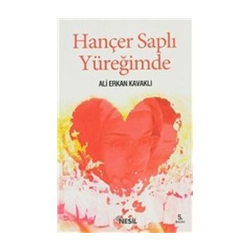 HANÇER SAPLI YÜREĞİMDE - ALI ERKAN KAVAKLI