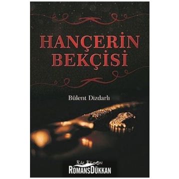Hançerin Bekçisi - Bülent Dizdarlı