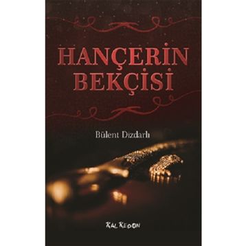 Hançerin Bekçisi - Bülent Dizdarlı
