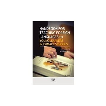HANDBOOK FOR TEACHING FOREIGN LANGUAGESTO YOUNG LEARNERS IN PRIMARY SCHOOLS - KOLEKTIF
