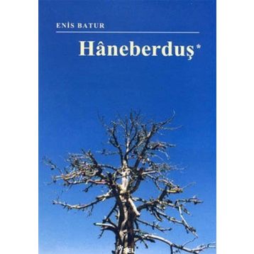 HANEBERDUŞ - ENIS BATUR