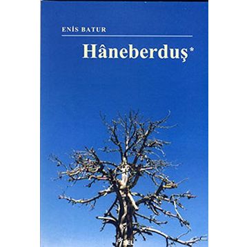 HANEBERDUŞ - ENIS BATUR