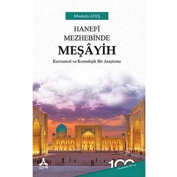 Hanefi Mezhebinde Meşayih - Mustafa Ateş