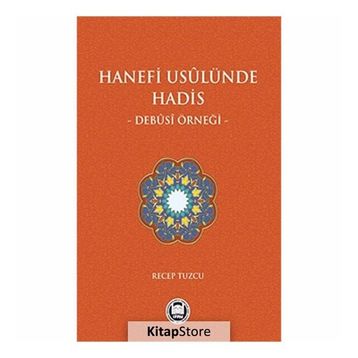 Hanefi Usulünde Hadis - Debusi Örneği - Recep Tuzcu
