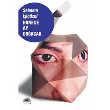 Hanene Ay Doğacak - Şebnem İşigüzel