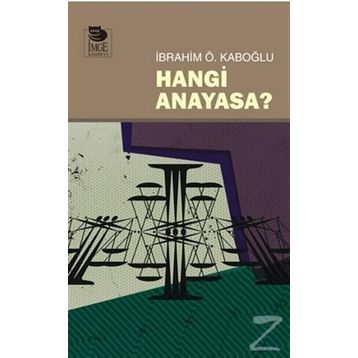 HANGI ANAYASA? - İBRAHİM Ö. KABOĞLU