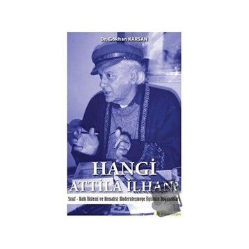 Hangi Atilla İlhan? / Gökhan Karsan