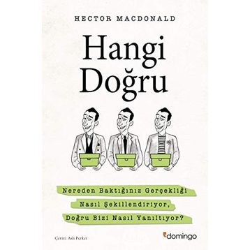 Hangi Doğru: Nereden Baktığınız Gerçekliği Nasıl Şekillendiriyor, Doğru Bizi Nasıl Yanıltıyor?
