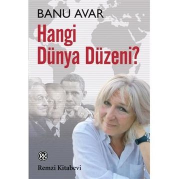 HANGI DÜNYA DÜZENİ? - BANU AVAR