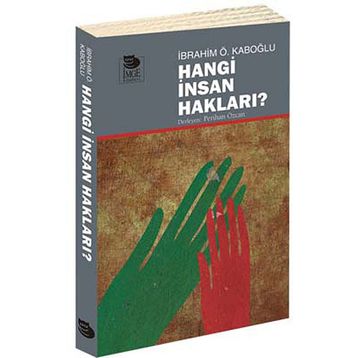 HANGI İNSAN HAKLARI? - İBRAHIM Ö KABOĞLU
