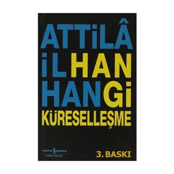 HANGI KÜRESELLEŞME - ATTILÂ İLHAN