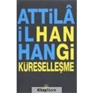 Hangi Küreselleşme - Attila İlhan