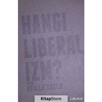 Hangi Liberalizm? - Atilla Yayla