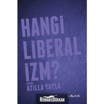 Hangi Liberalizm? - Atilla Yayla