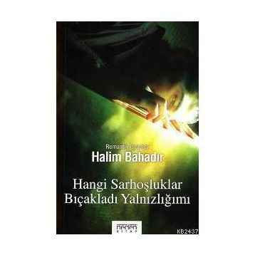 HANGI SARHOŞLUKLAR BIÇAKLADI YALNIZLIĞIMI - HALIM BAHADIR