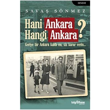 Hani Ankara Hangi Ankara? - Savaş Sönmez