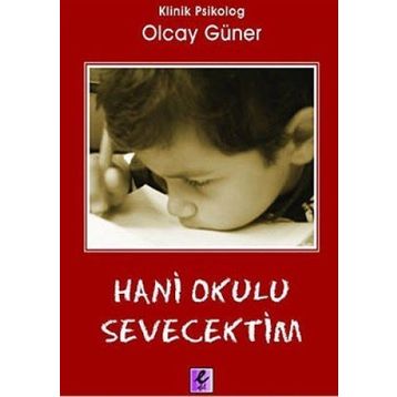 HANI OKULU SEVECEKTIM - OLCAY GÜNER