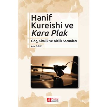 Hanif Kureishi ve Kara Plak - Pegem Akademi Yayıncılık
