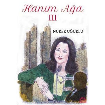 Hanım Ağa 3 - Nurer Uğurlu