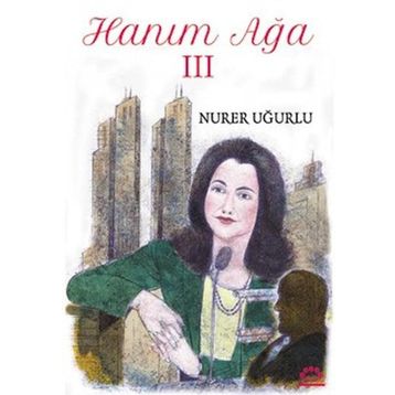 Hanım Ağa 3 - Nurer Uğurlu