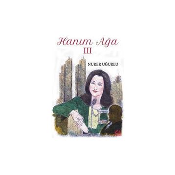 Hanım Ağa 3 - Nurer Uğurlu