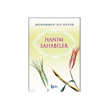 Hanım Sahabiler - Muhammed Ali Kutub