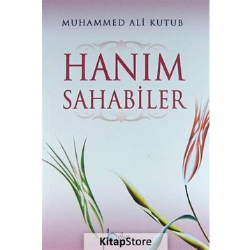 Hanım Sahabiler - Muhammed Ali Kutub