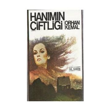 HANIMIN ÇİFTLİGİ - ORHAN KEMAL