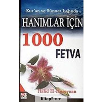 Hanımlar İçin 1000 Fetva - Halid el-Huseynan