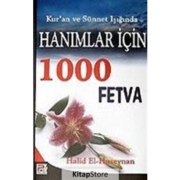 Hanımlar İçin 1000 Fetva - Halid el-Huseynan