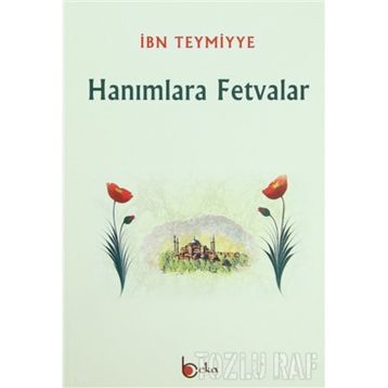 HANIMLARA FETVALAR - İBN-I TEYMIYYE