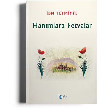 HANIMLARA FETVALAR - İBN-I TEYMIYYE