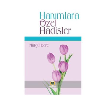 Hanımlara Özel Hadisler Nurgül Dere