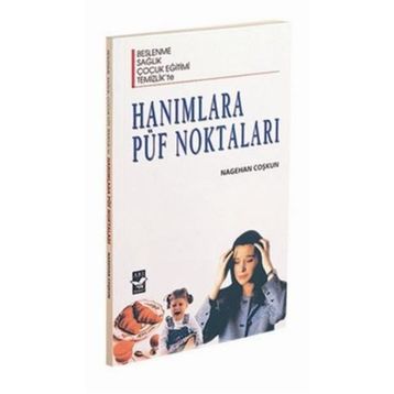 HANIMLARA PÜF NOKTALARI - GENEL