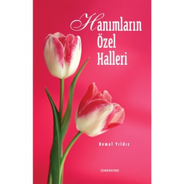 HANIMLARIN ÖZEL HALLERI - KEMAL YILDIZ