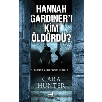 Hannah Gardıner'ı Kim Öldürdü - Cara Hunter