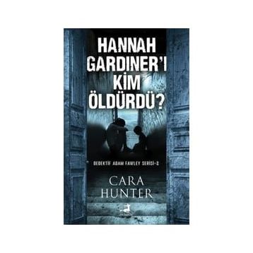 Hannah Gardıner'ı Kim Öldürdü - Cara Hunter
