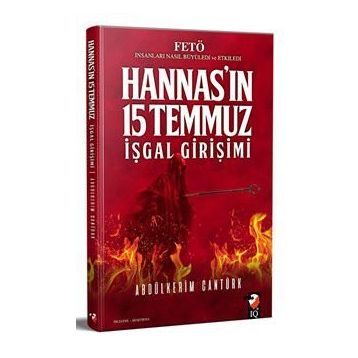 Hannas’ın 15 Temmuz İşgal Girişimi - Abdülkerim Cantürk